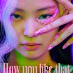 Blackpink Jennie How You Like That Teaser Poster 3 Blackpink Jennie How You Like That
